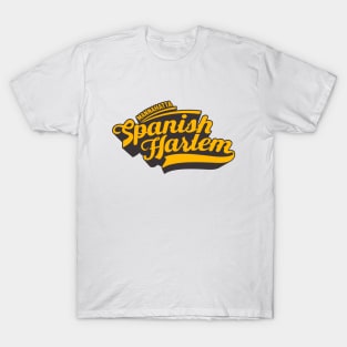 New York Spanish Harlem  - Spanish Harlem  - Spanish Harlem  Manhattan - El Barrio T-Shirt